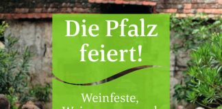 Die Pfalz feiert … (Quelle: Pfalzwein)